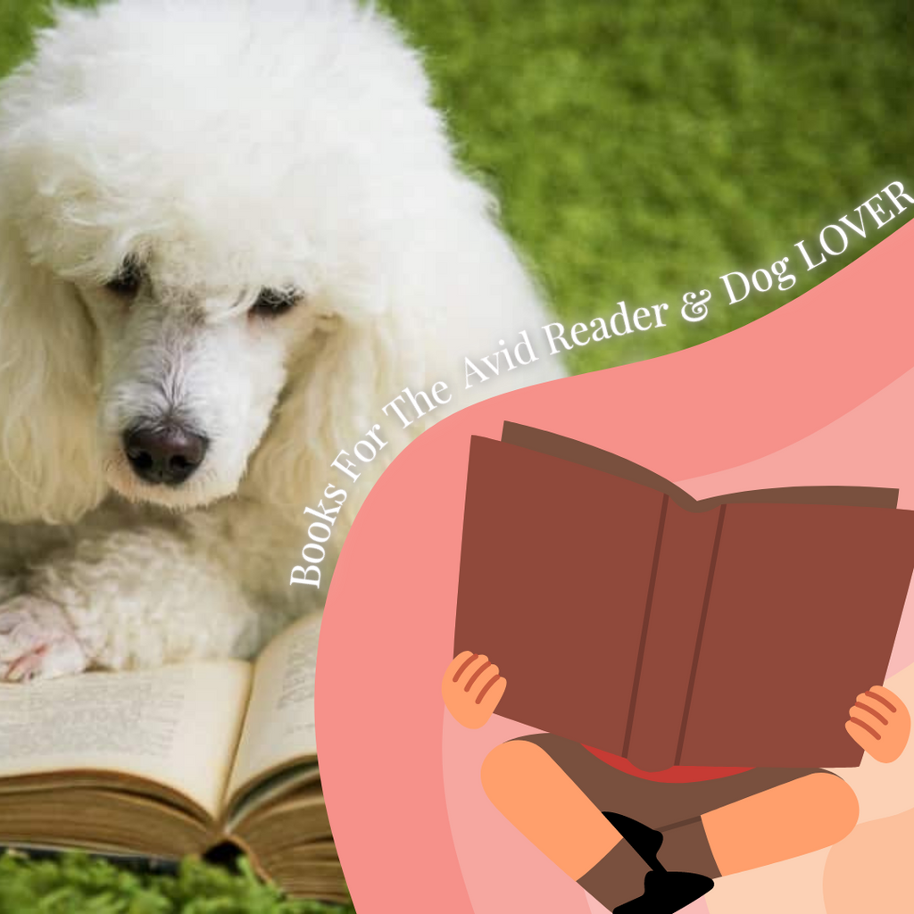 Books For The Avid Reader & Dog Lover.
